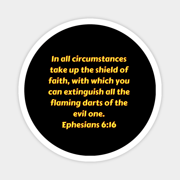 Bible Verse Ephesians 6:16 Magnet by Prayingwarrior